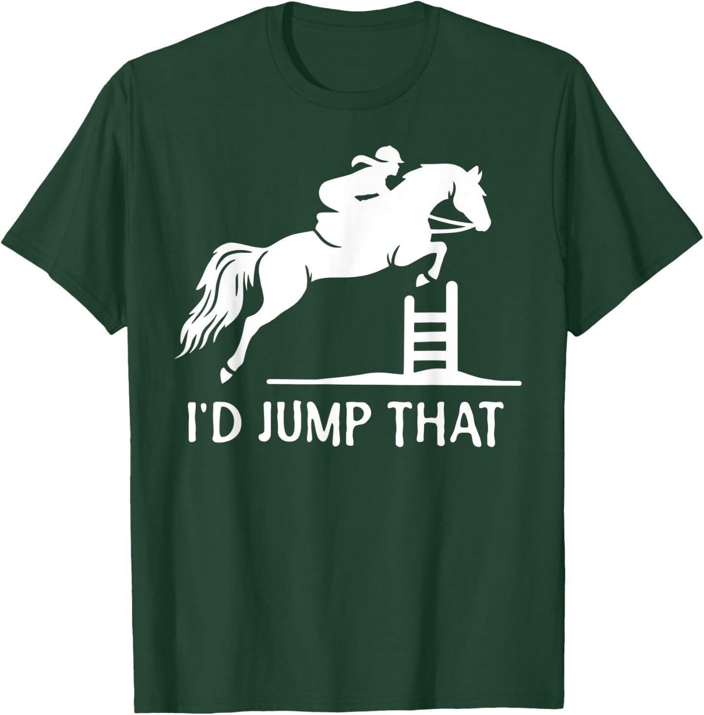 I'd Jump That Funny Show Jumping T-Shirt - T-Shirt | Forest