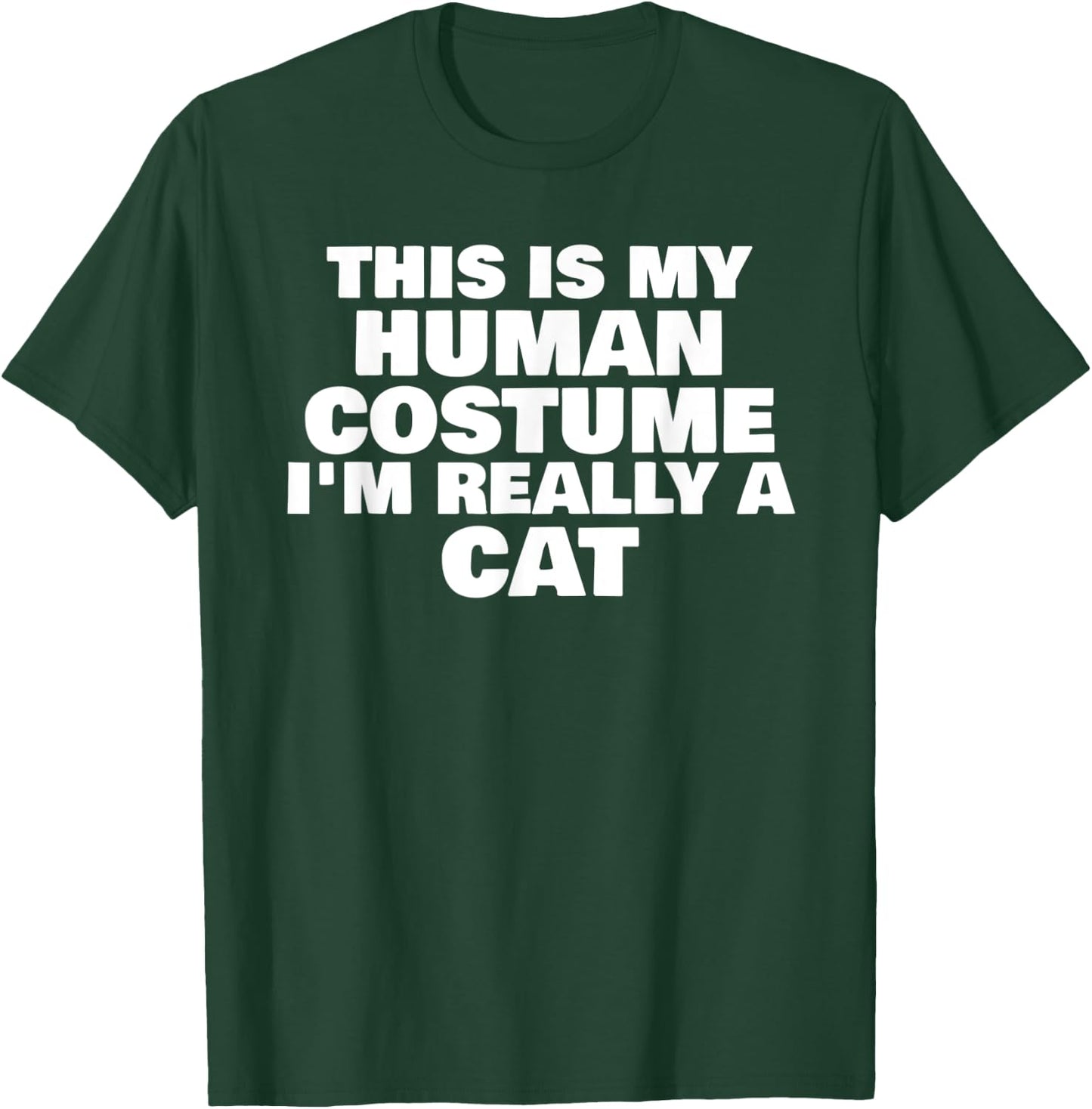 This Is My Human Costume I'm Really A Cat Halloween Humor T-Shirt - T-Shirt | Forest