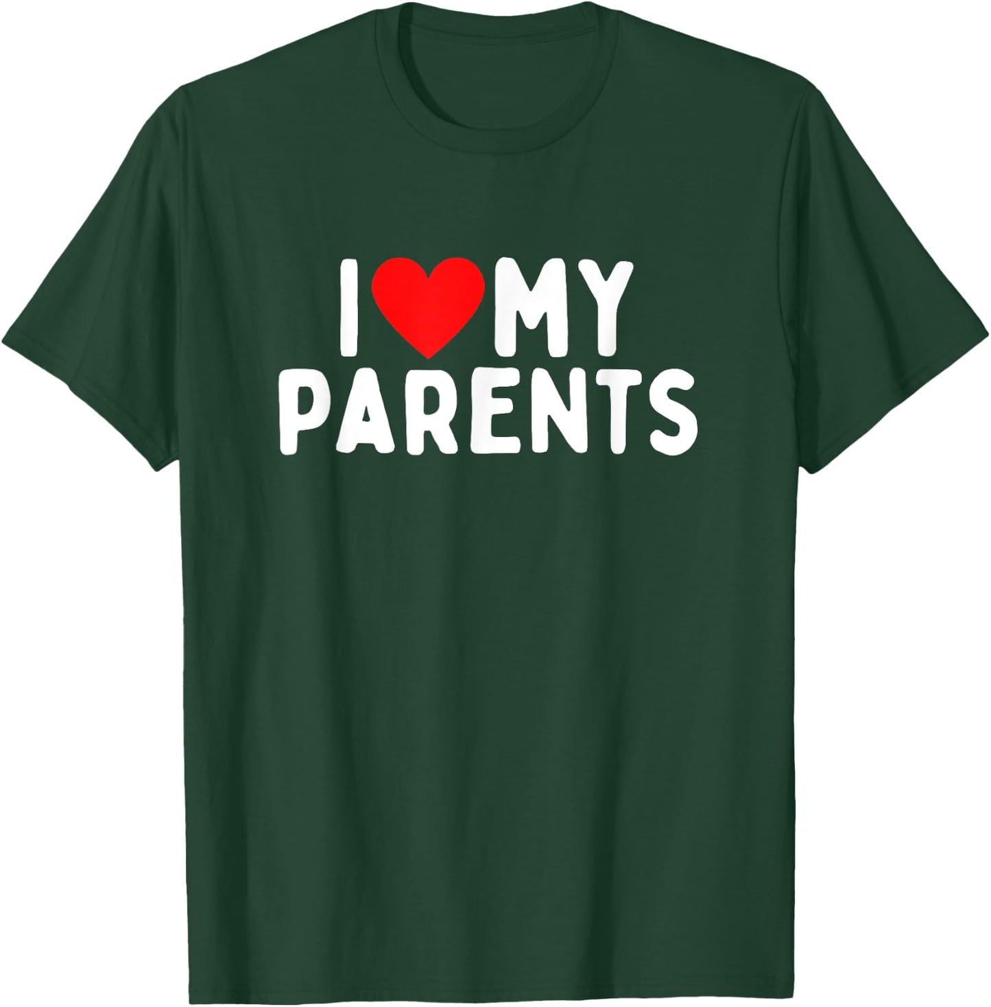 I Love My Parents T-Shirt - T-Shirt | Forest