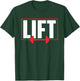 Lift Workout Lifting Gym Weightlifting T-Shirt - T-Shirt | Forest