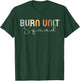 BICU Nurse Burn Intensive Care Unit T-Shirt - T-Shirt | Forest