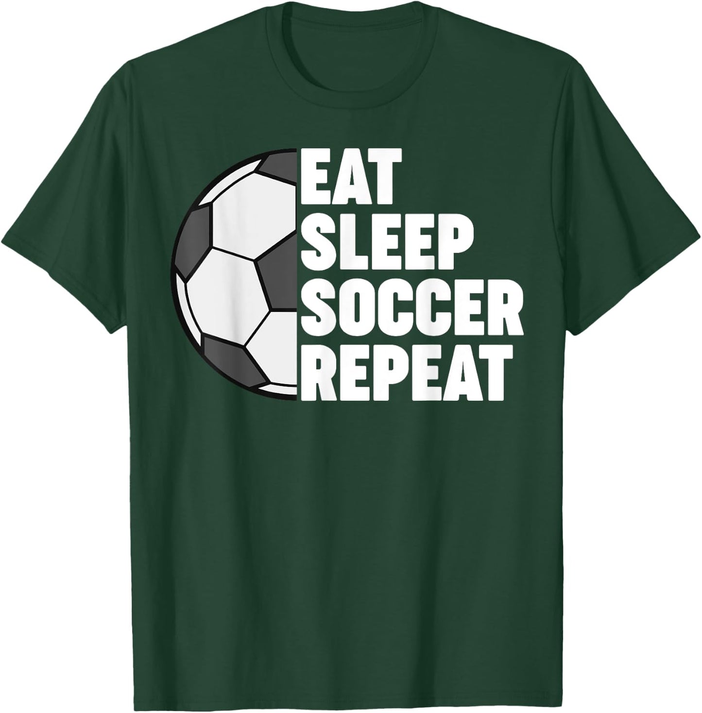 Eat Sleep Soccer Repeat Funny T-Shirt - T-Shirt | Forest