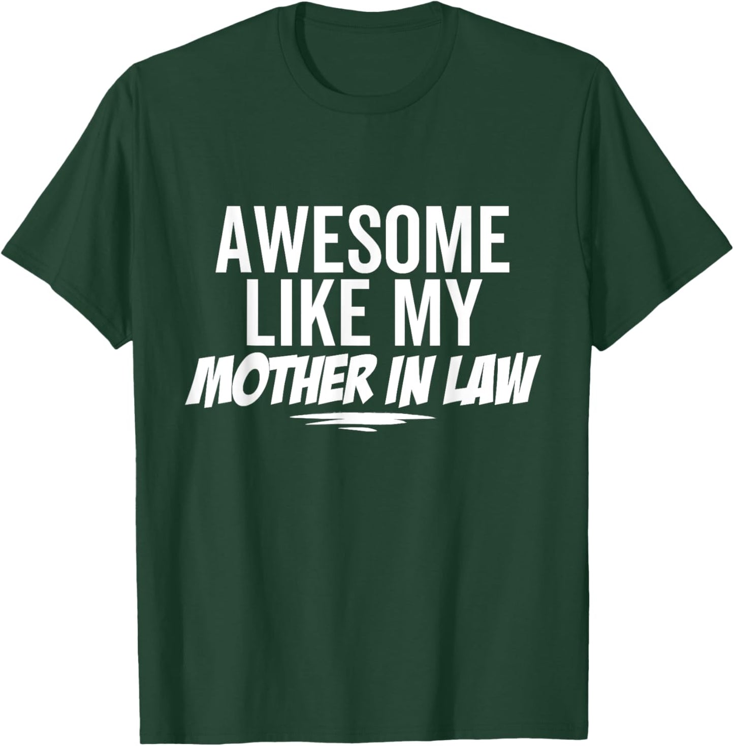 Awesome Like My Mother In Law Funny Sarcastic Joke Birthday T-Shirt - T-Shirt | Forest