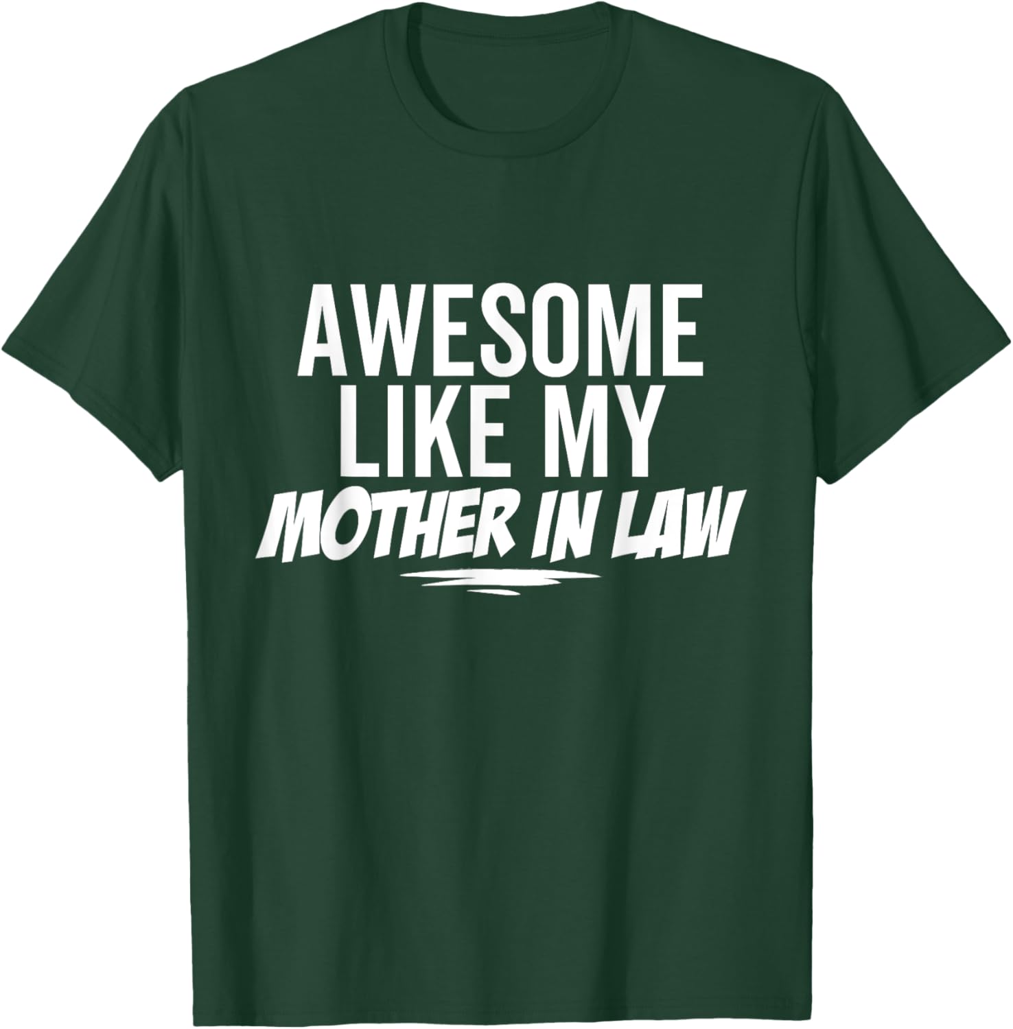 Awesome Like My Mother In Law Funny Sarcastic Joke Birthday T-Shirt - T-Shirt | Forest