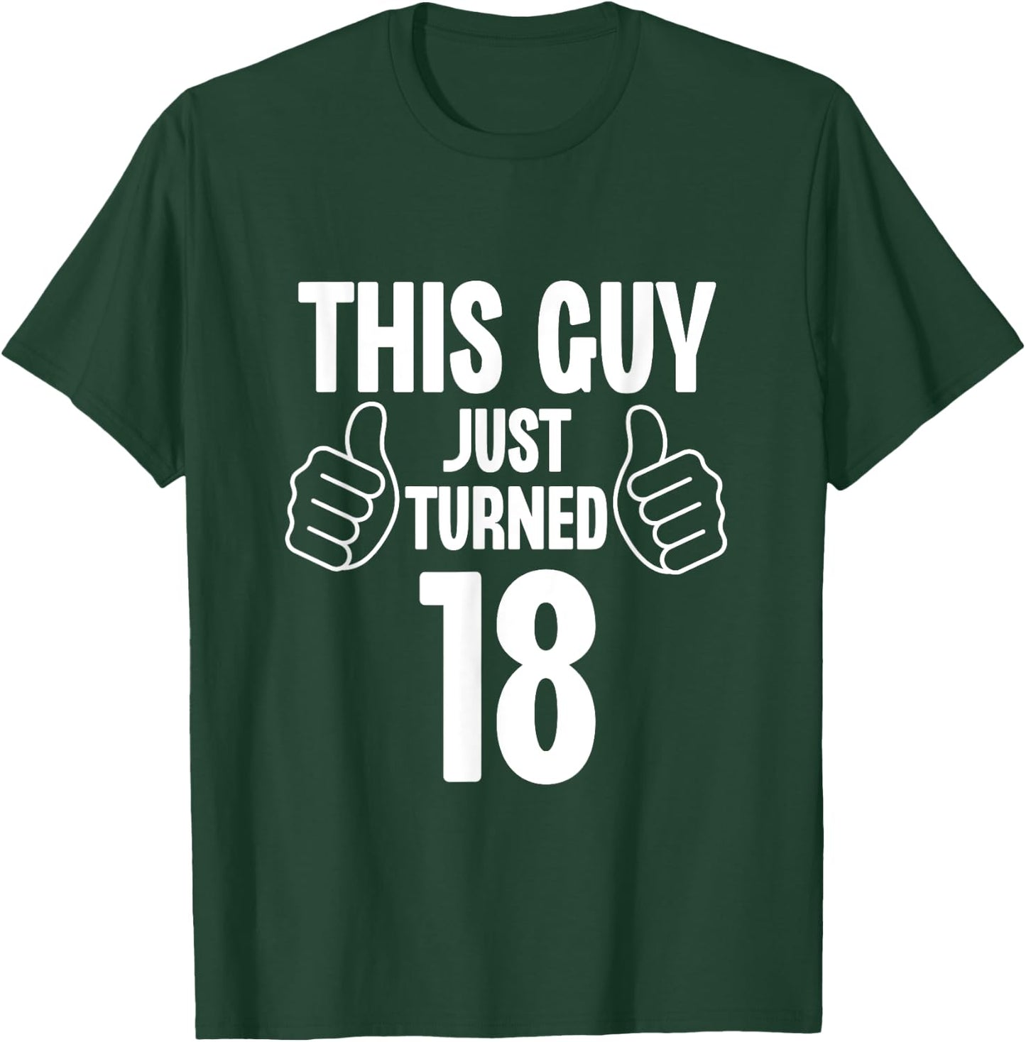 This Guy Just Turned 18 Funny Age Birthday T-Shirt - T-Shirt | Forest