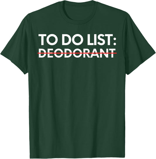 Funny Saying To Do List Deodorant Gym Exercises Women Men T-Shirt - T-Shirt | Forest