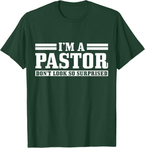 I'm A Pastor Don't Look So Surprised Funny Christian T-Shirt - T-Shirt | Forest
