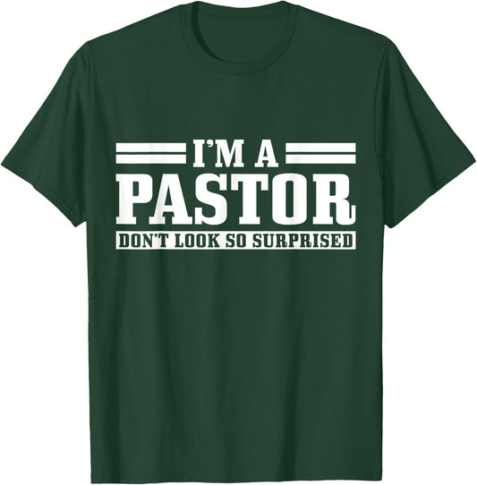 I'm A Pastor Don't Look So Surprised Funny Christian T-Shirt - T-Shirt | Forest
