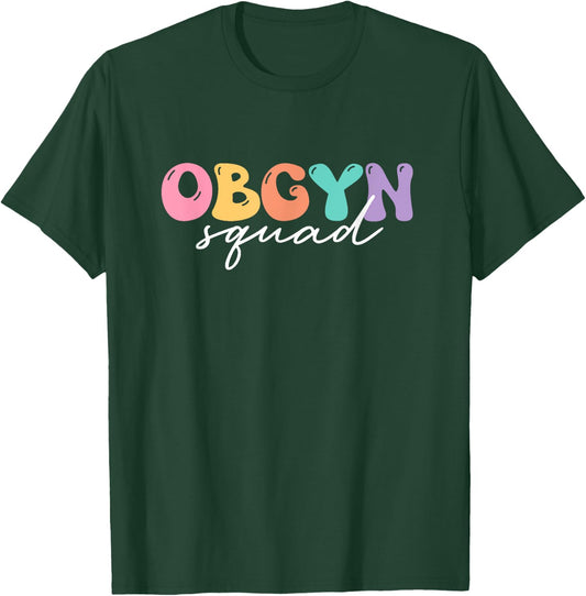 OBGYN Squad OBGYN Nurse Antepartum Rn Labor And Delivery T-Shirt - T-Shirt | Forest