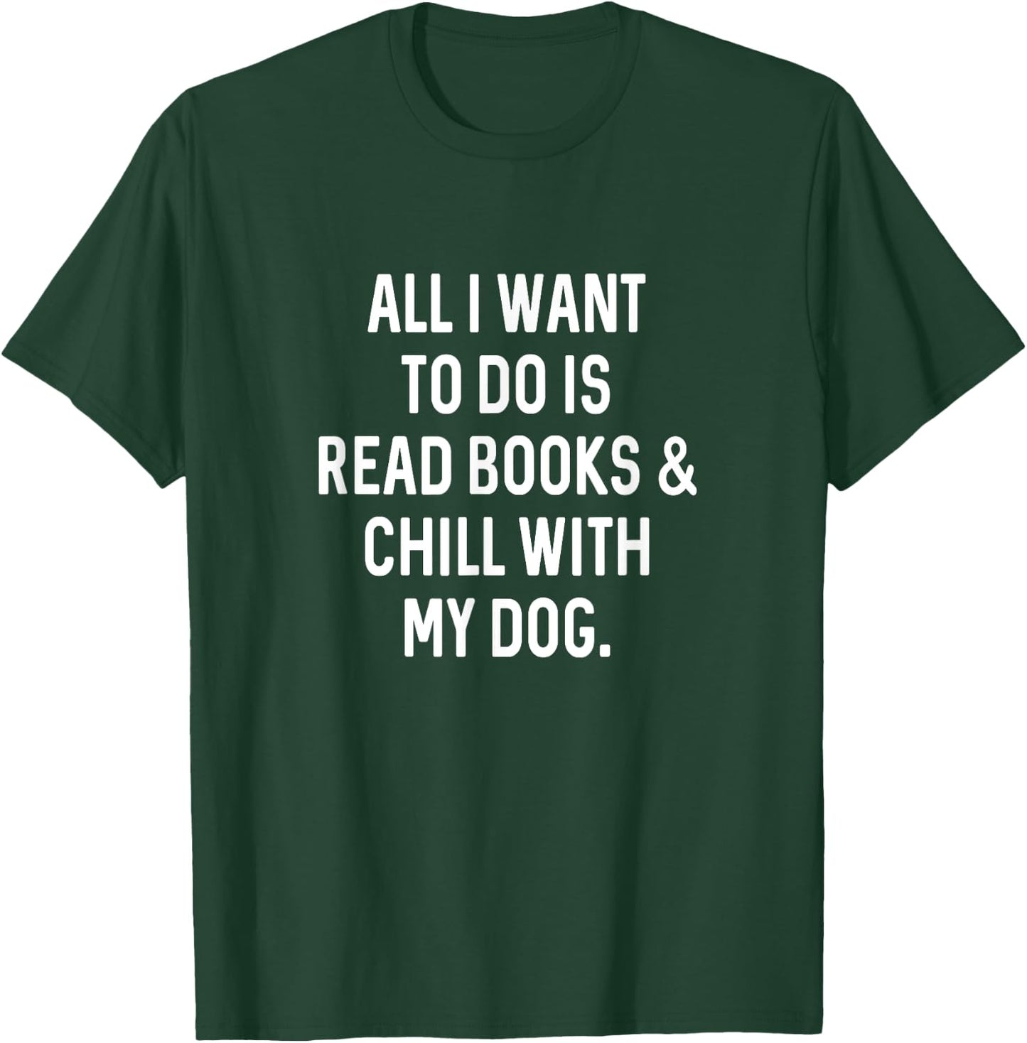 Funny Reading Gifts for Book Lover Read Books Chill with Dog Men Women Girls Kids T-Shirt - T-Shirt | Forest