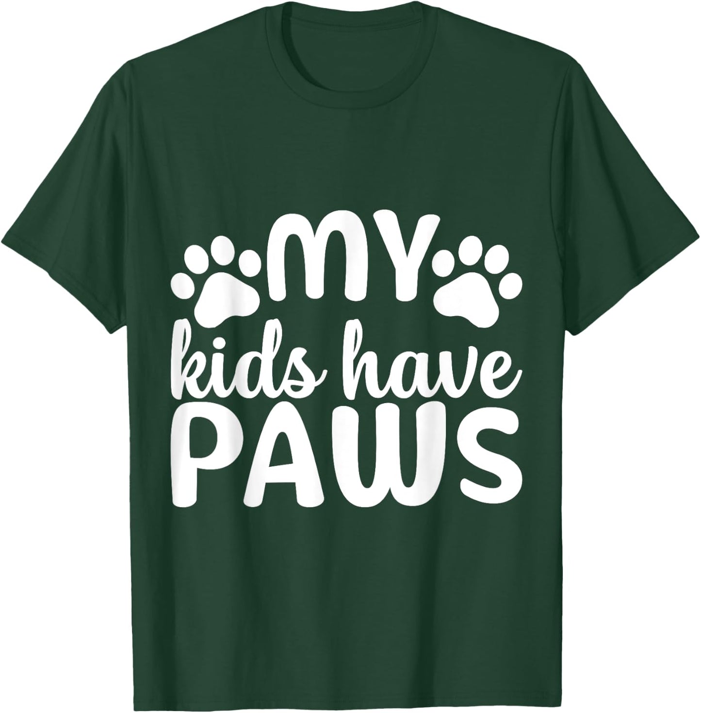 My Kids Have 4 Paws Cat and Dog Mom Pet Lover Women Men T-Shirt - T-Shirt | Forest