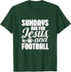 Football Christian Sundays Are For Jesus and Football T-Shirt - T-Shirt | Forest