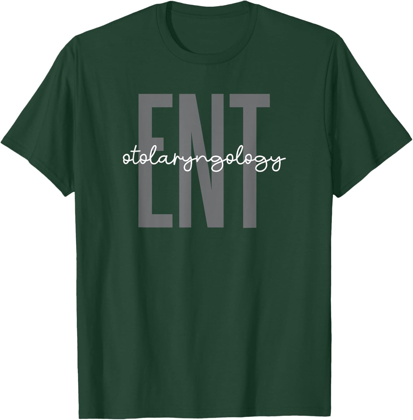 Otolaryngology ENT Doctor Nurse Ear Nose Throat T-Shirt - T-Shirt | Forest