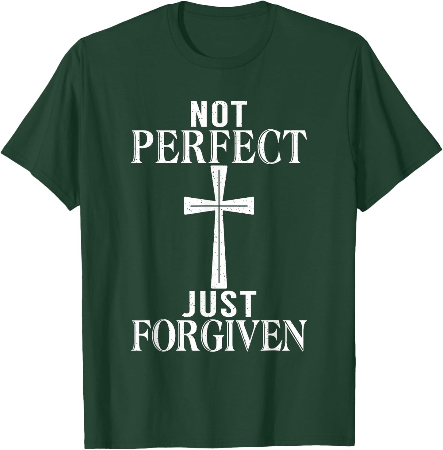 Not perfect just forgiven Jesus God Religious T-Shirt - T-Shirt | Forest