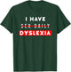 I Have Sex Daily Funny Dyslexia T-Shirt - T-Shirt | Forest