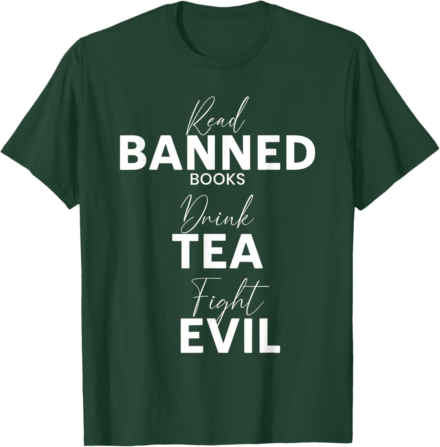 Read Banned Books Drink Tea Fight Evil Book Reading Lover T-Shirt - T-Shirt | Forest