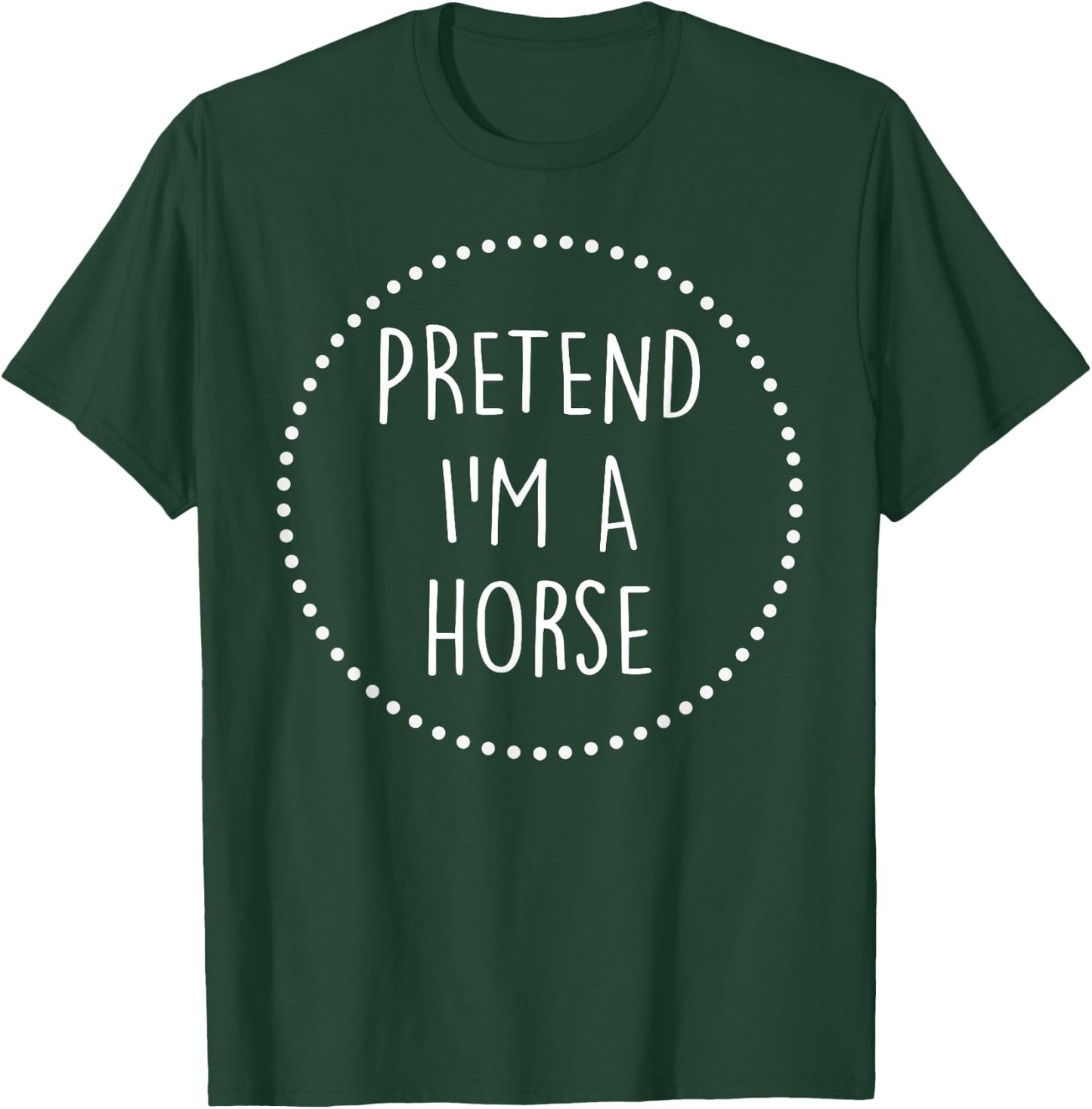 Pretend Im a Horse Halloween Costume T-Shirt - T-Shirt | Forest