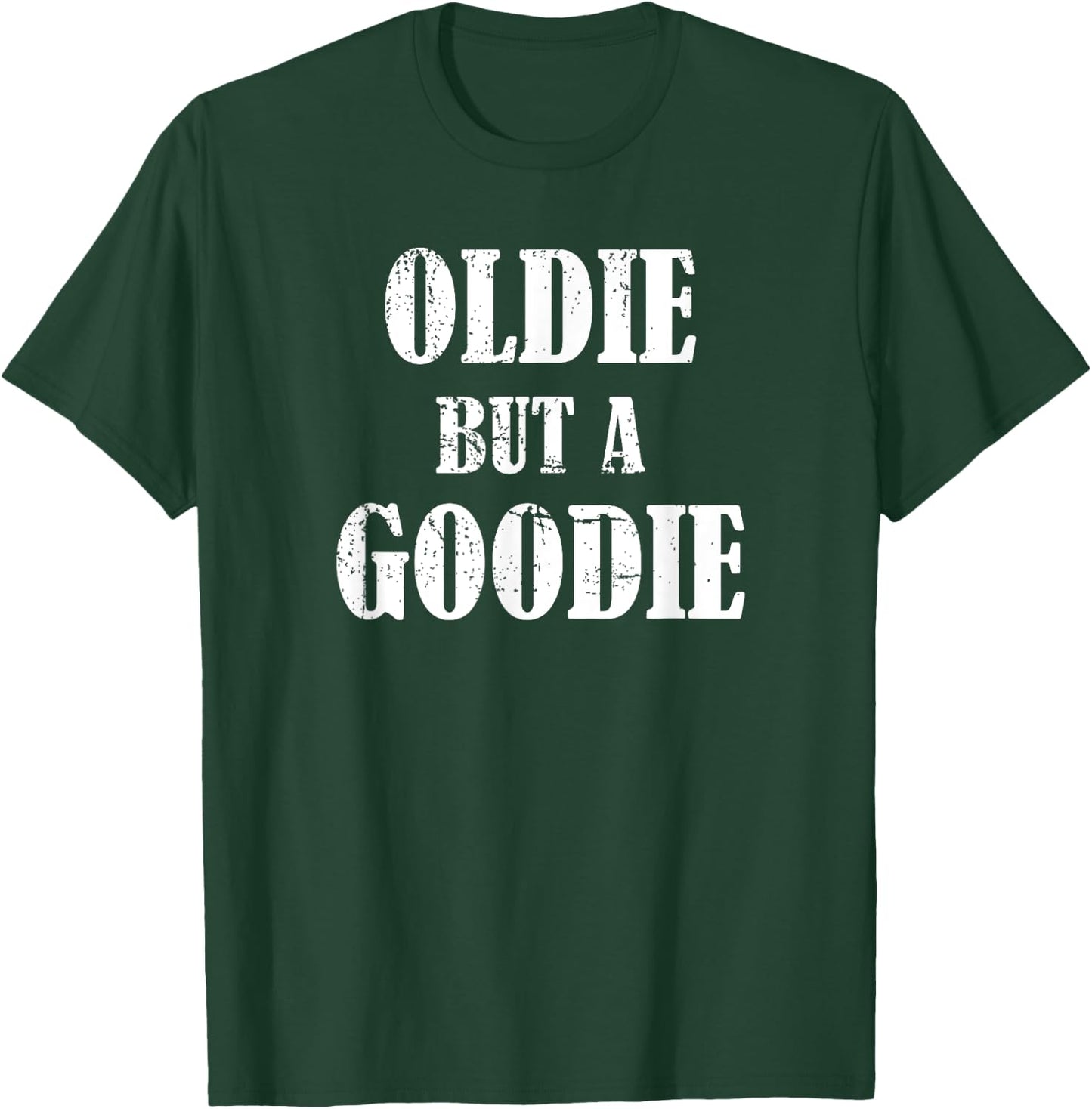 Oldie but a Goodie - Funny Retirement T-Shirt - T-Shirt | Forest