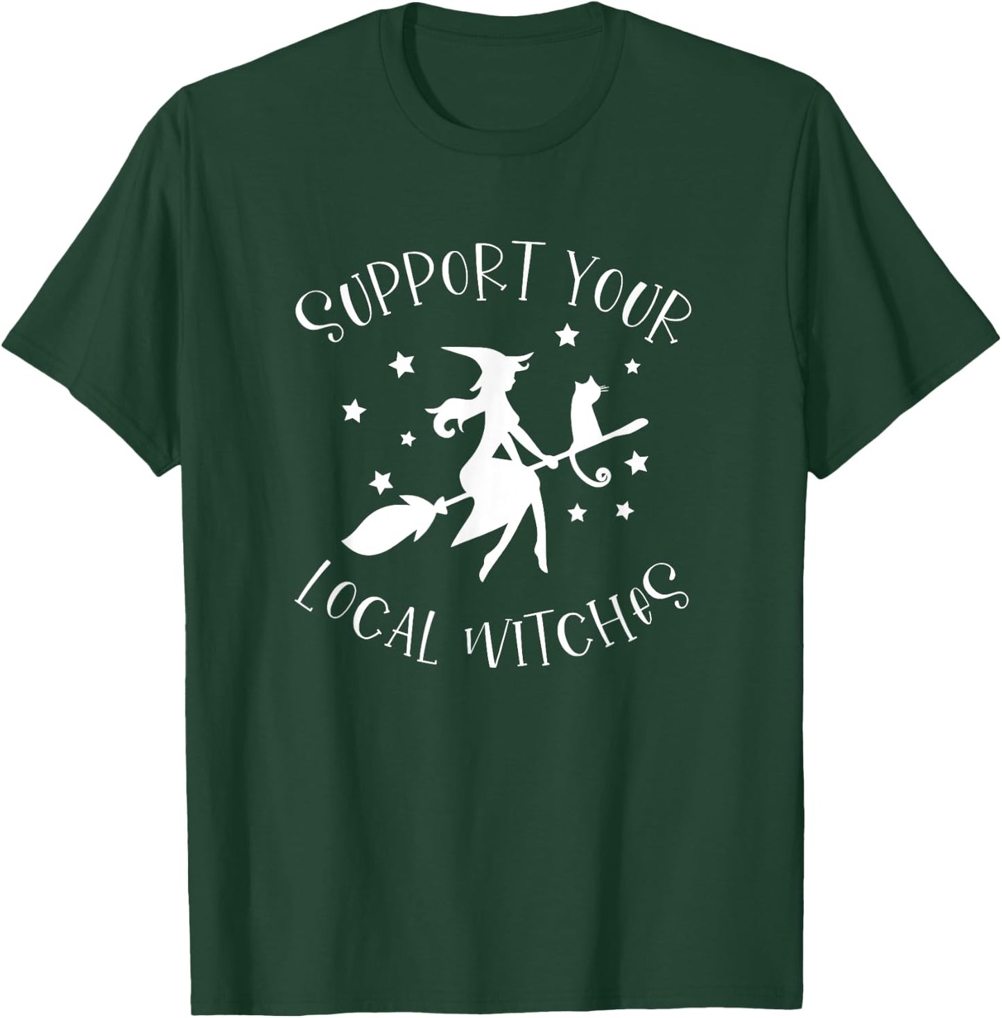 Support Your Local Witches Funny Halloween Costume Party T-Shirt - T-Shirt | Forest