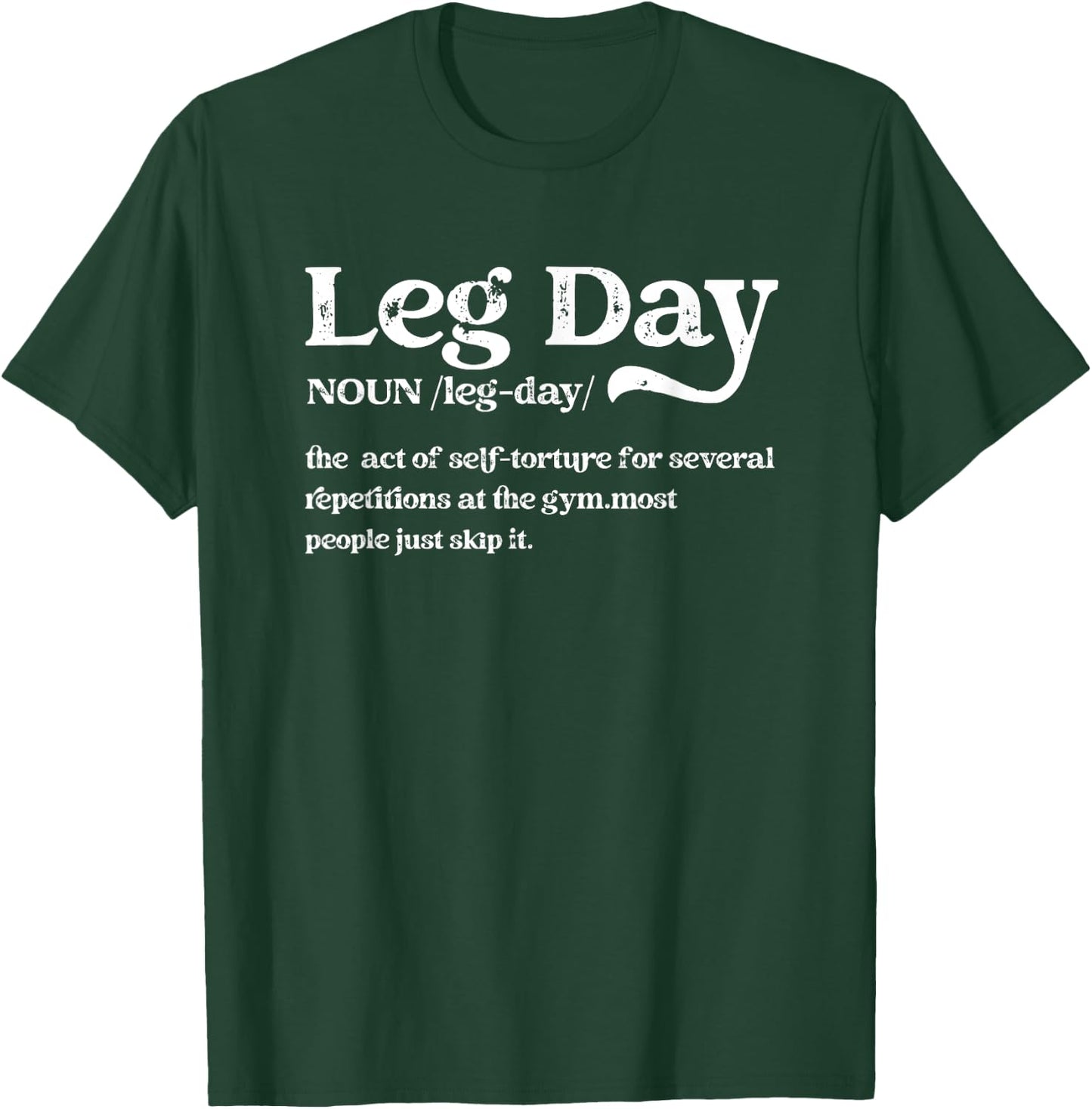 Leg Day Definition Gym Pump Cover-Oversized Gym Workout T-Shirt - T-Shirt | Forest