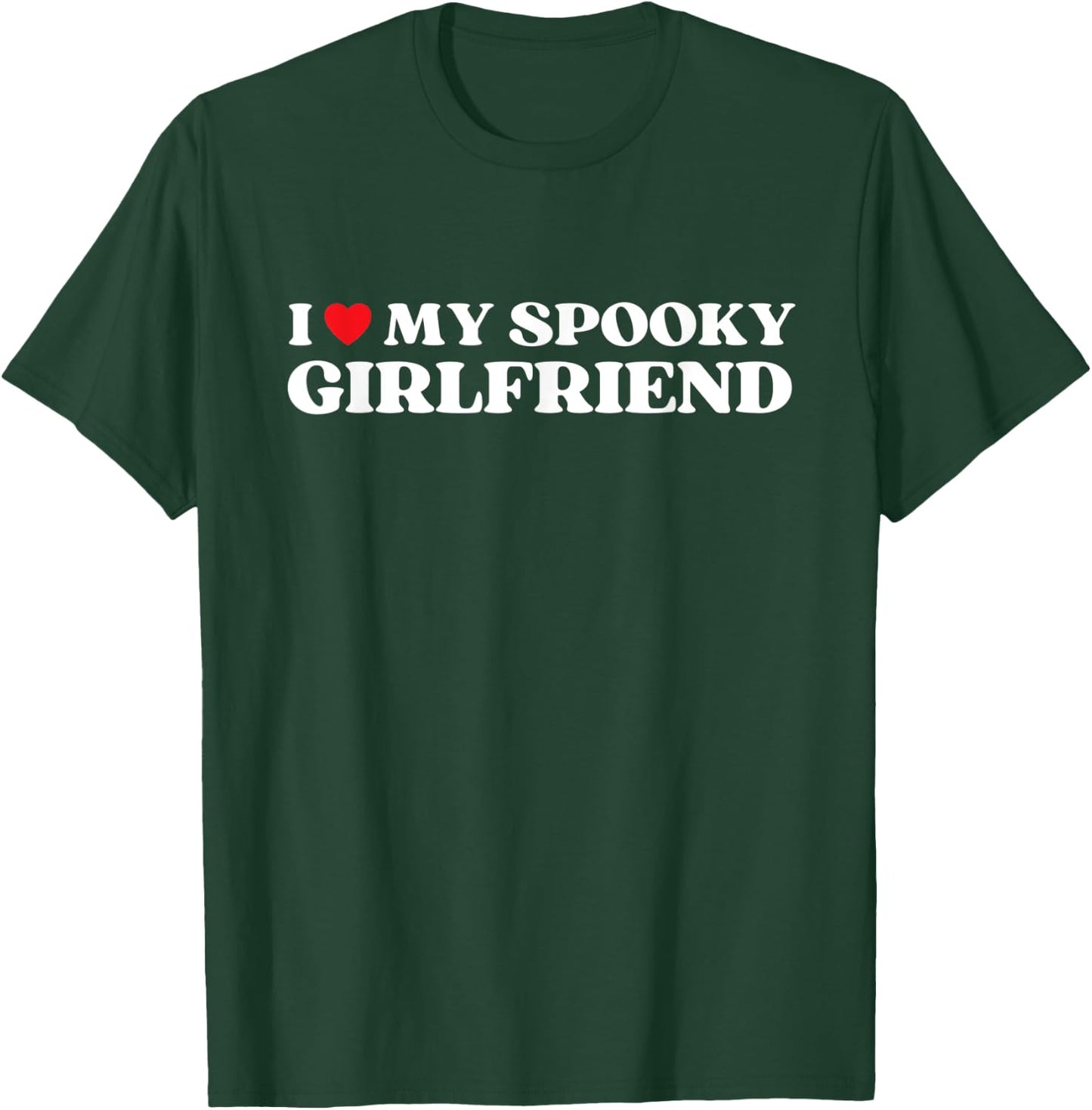 I Love My Spooky Girlfriend GF Red Heart Funny Halloween T-Shirt - T-Shirt | Forest