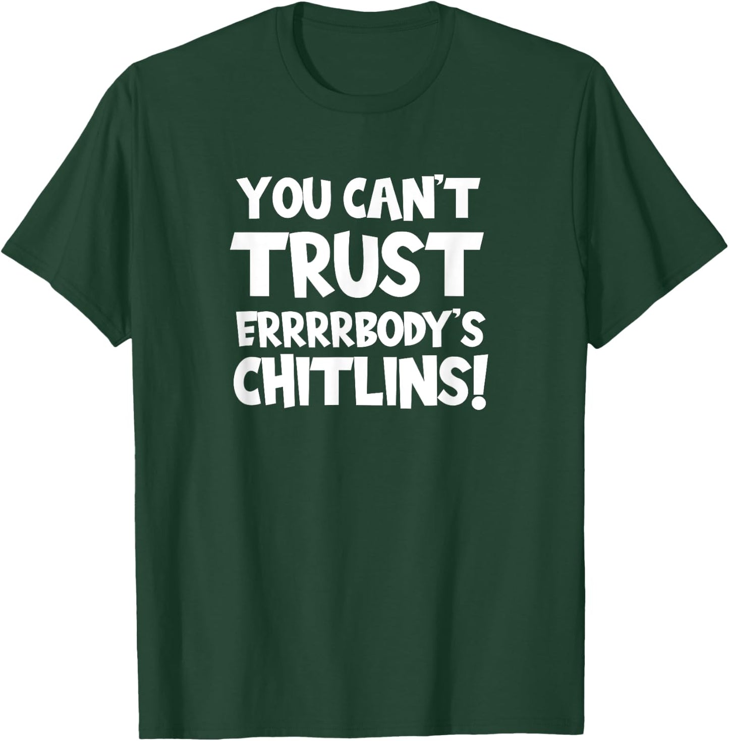 Funny Chitlins / Chitterlings Thanksgiving Quote T-Shirt - T-Shirt | Forest
