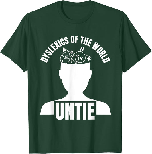 Dyslexics Of The World Untie Reading Disorder Dyslexic T-Shirt - T-Shirt | Forest