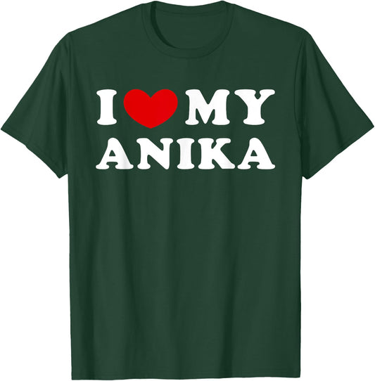 I Love My Anika, I Heart My Anika T-Shirt - T-Shirt | Forest