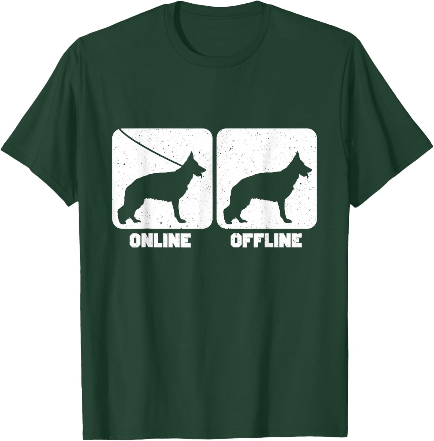German Shepherd Dog Online Offline Funny T-Shirt - T-Shirt | Forest