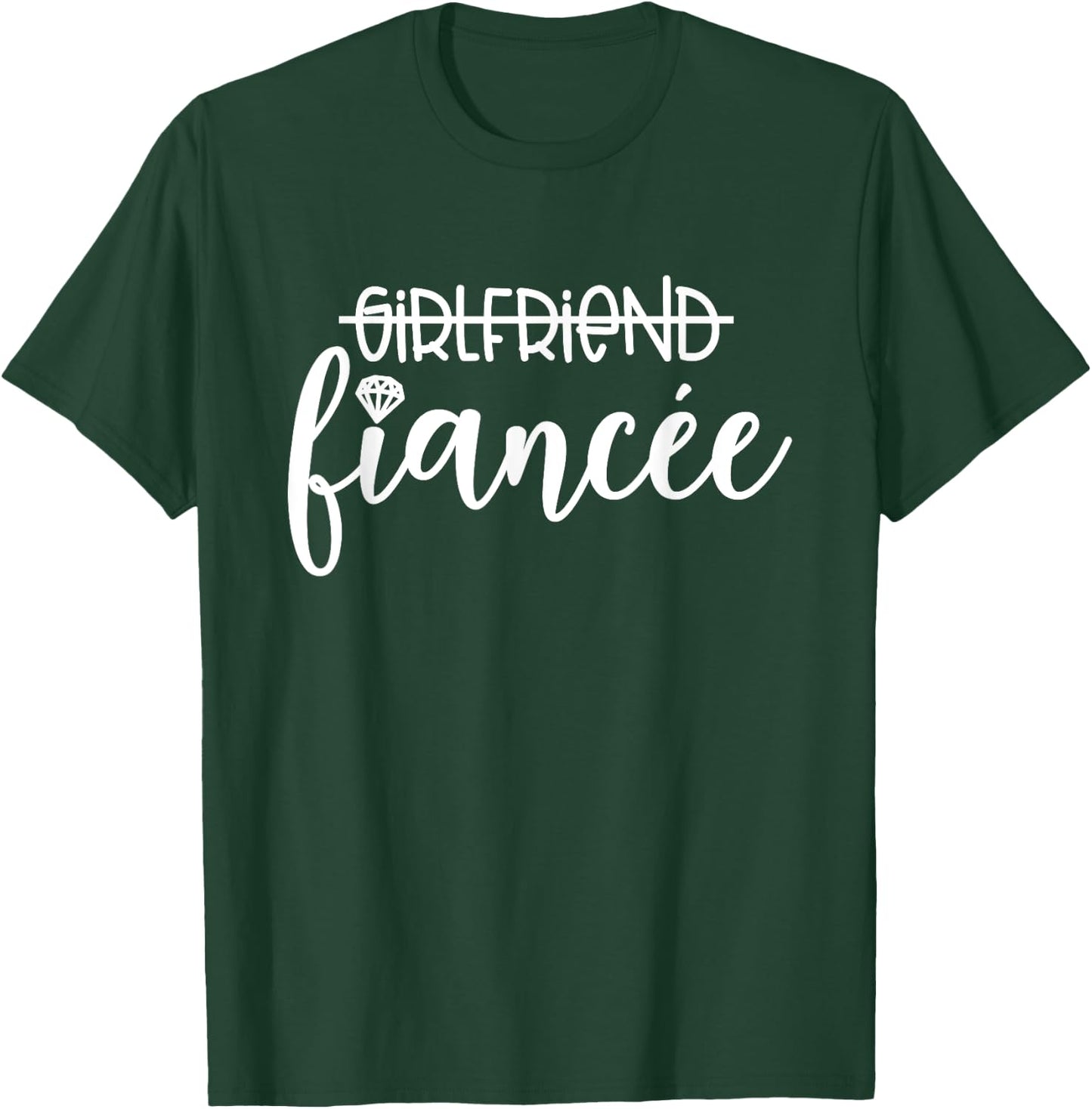 Girlfriend Fiancée, Engagement, Engaged Couple Matching T-Shirt - T-Shirt | Forest