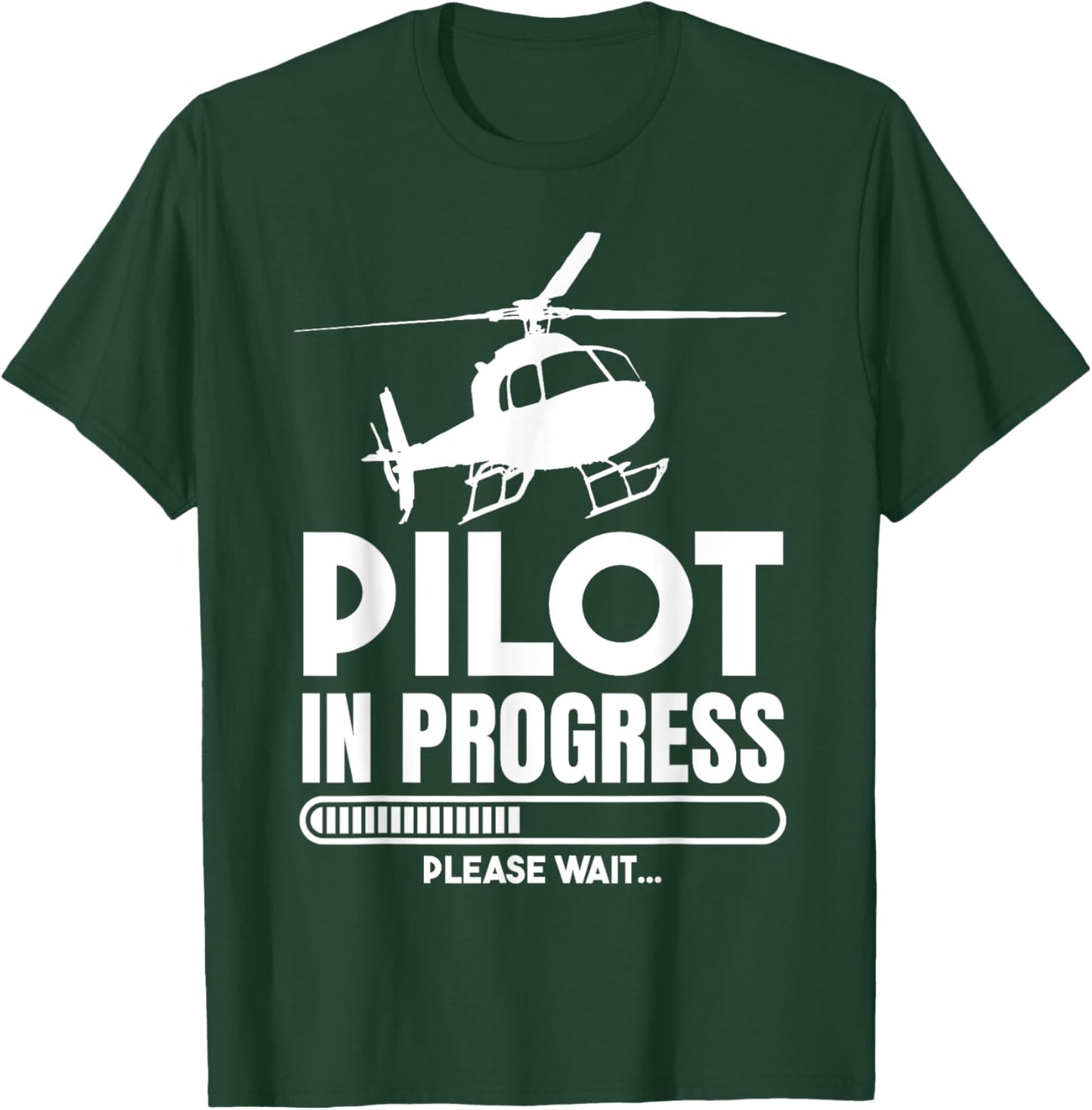Pilot In Progress Please Wait Funny Helicopter Aviation Pun T-Shirt - T-Shirt | Forest