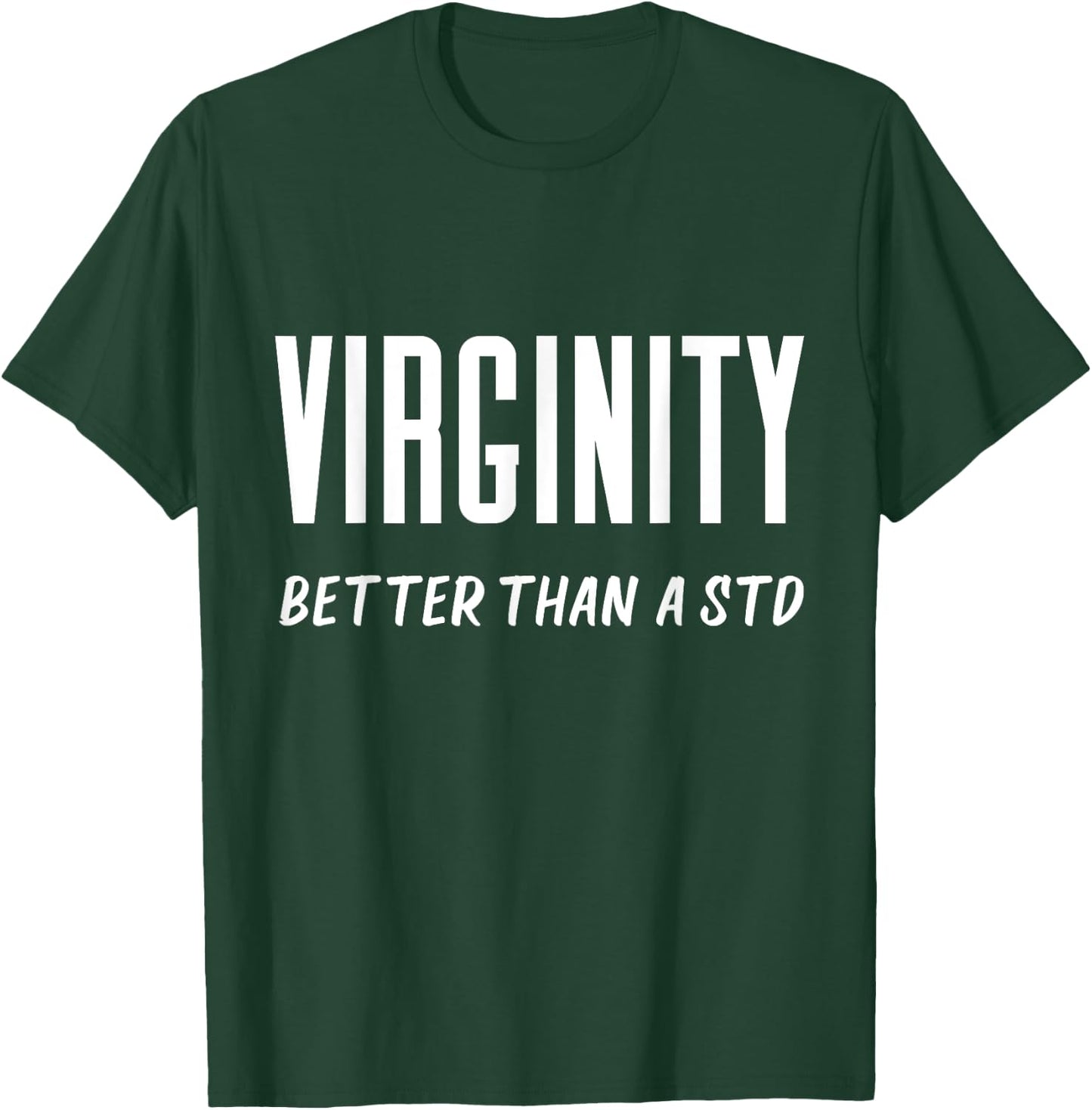 Virginity Better Than A STD Virgins Rock Funny Quote Saying T-Shirt - T-Shirt | Forest