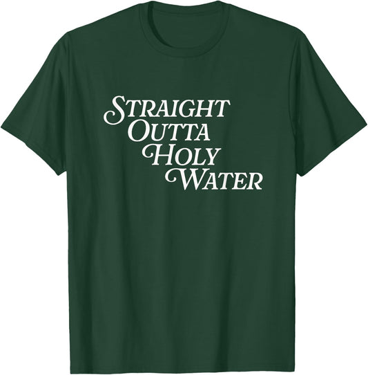 Straight Outta Holy Water Jesus Baptized Funny Baptism Day T-Shirt - T-Shirt | Forest