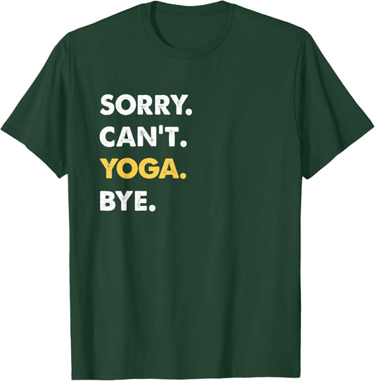 Sorry Can't Yoga Bye Funny Yoga T-Shirt - T-Shirt | Forest