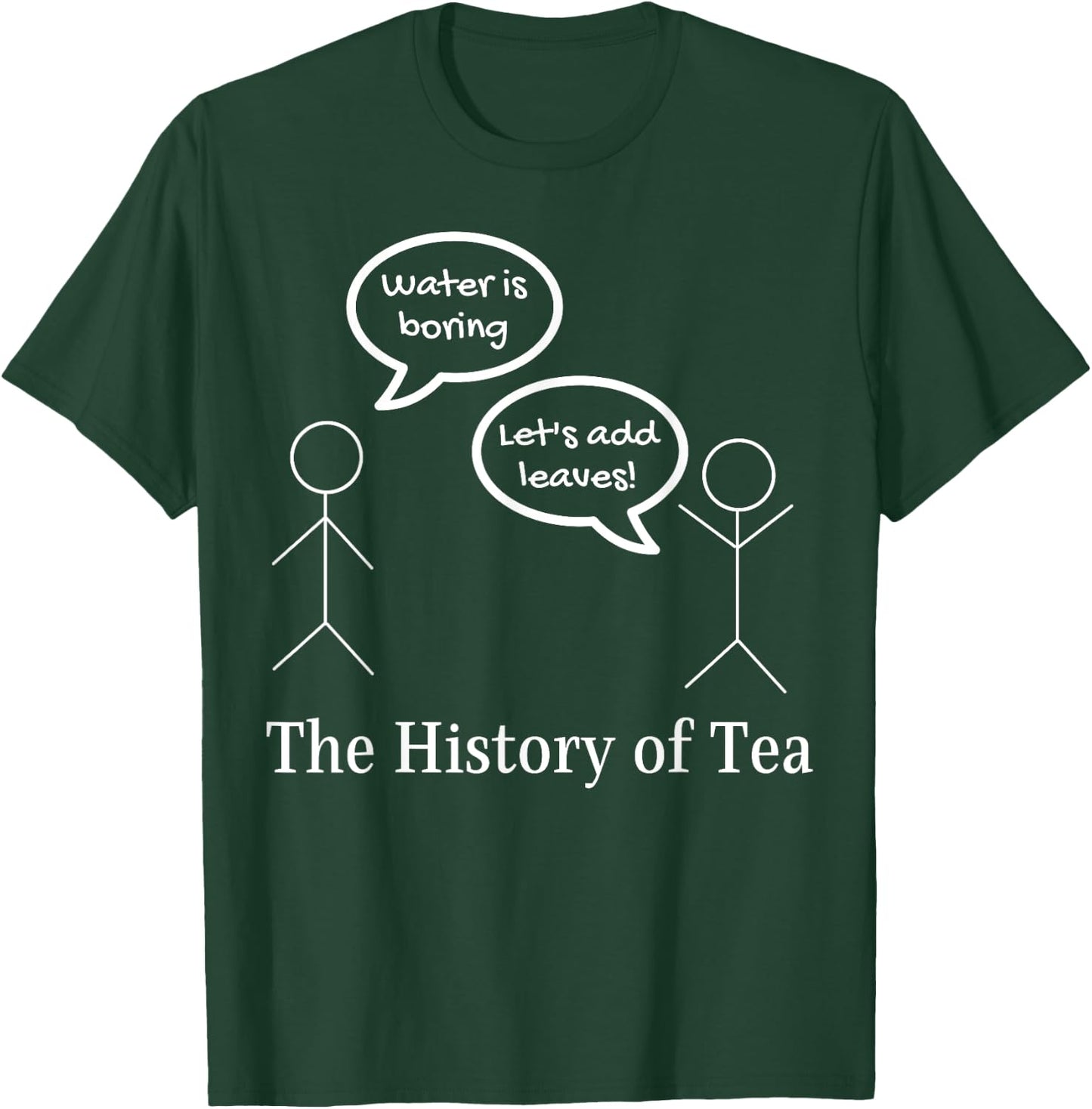 Funny Stick Figures Pun Joke - The History Of Tea T-Shirt - T-Shirt | Forest