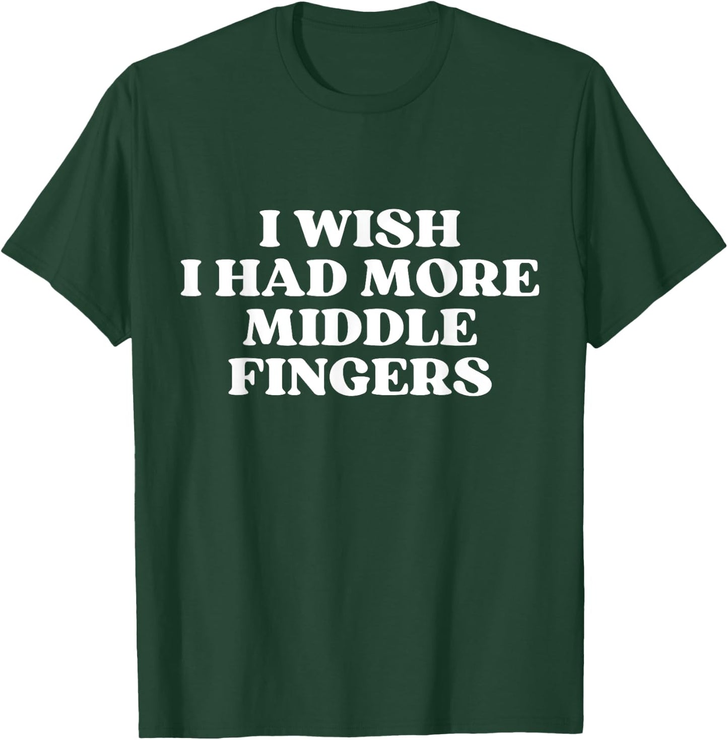 I Wish I Had More Middle Fingers Funny Y2k Aesthetic T-Shirt - T-Shirt | Forest