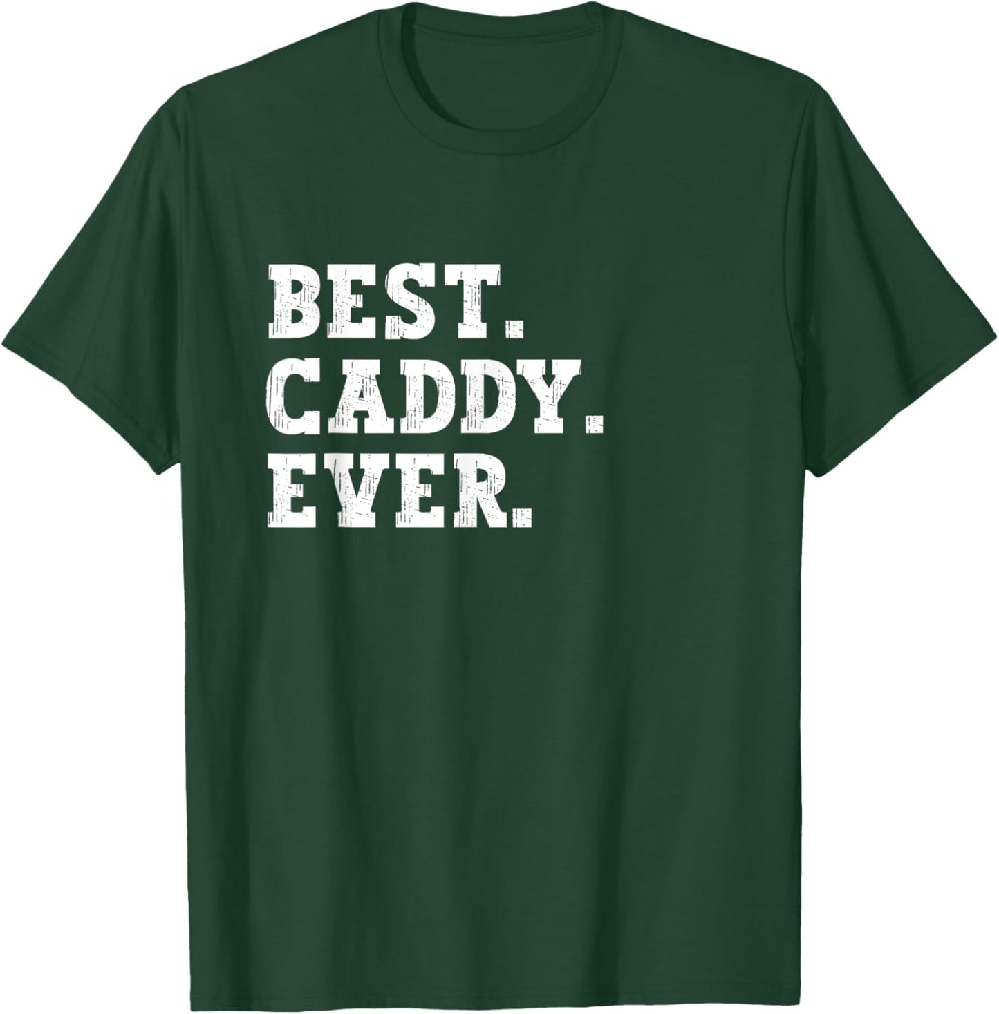 The Best Caddy of All Time Funny Caddy T-Shirt - T-Shirt | Forest