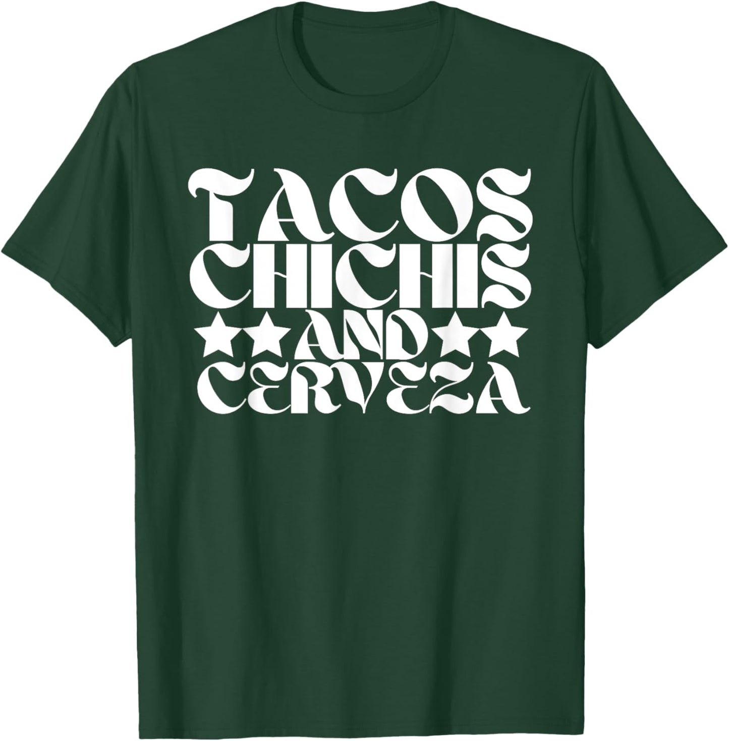 Tacos Chichis and Cerveza Funny Proud Mexican Heritage T-Shirt - T-Shirt | Forest