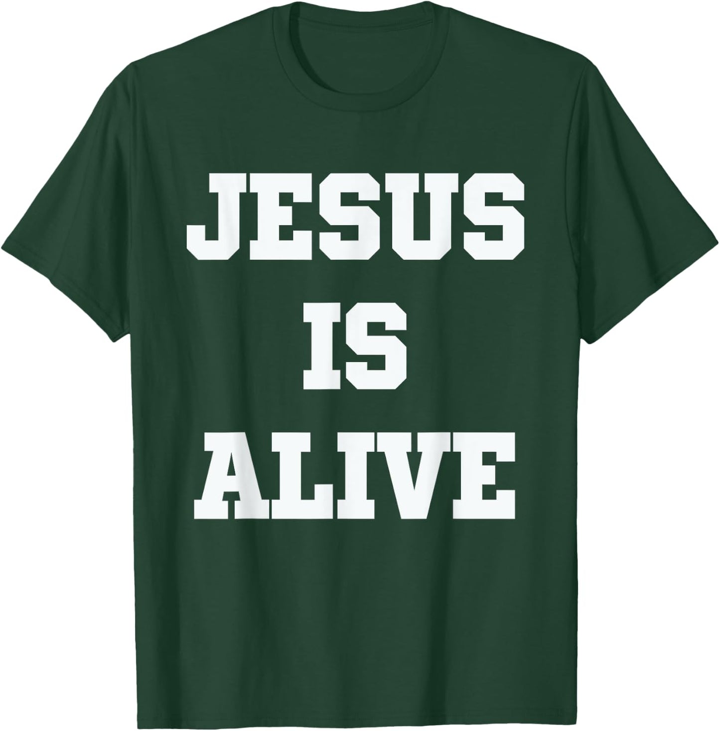 Jesus is Alive T-Shirt - T-Shirt | Forest