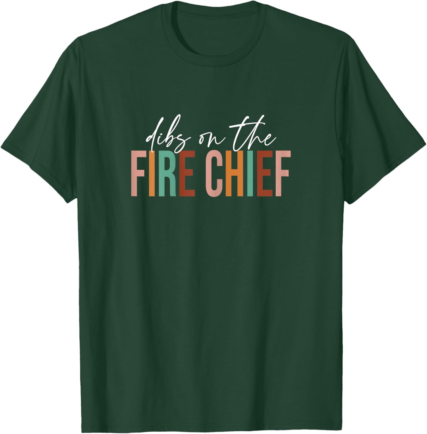 Fire Chief Wife, Dibs On The Fire Chief, Fire Chief Wife T-Shirt - T-Shirt | Forest