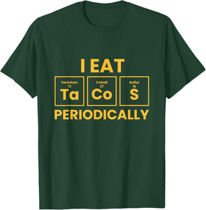 I Eat Tacos Periodically Funny Taco T-Shirt - T-Shirt | Forest
