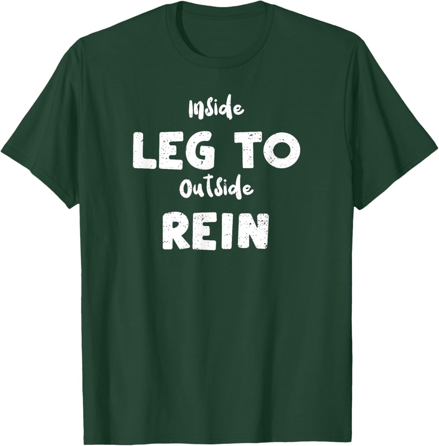Dressage: Inside Leg To Outside Pure Horse Sayings T-Shirt - T-Shirt | Forest