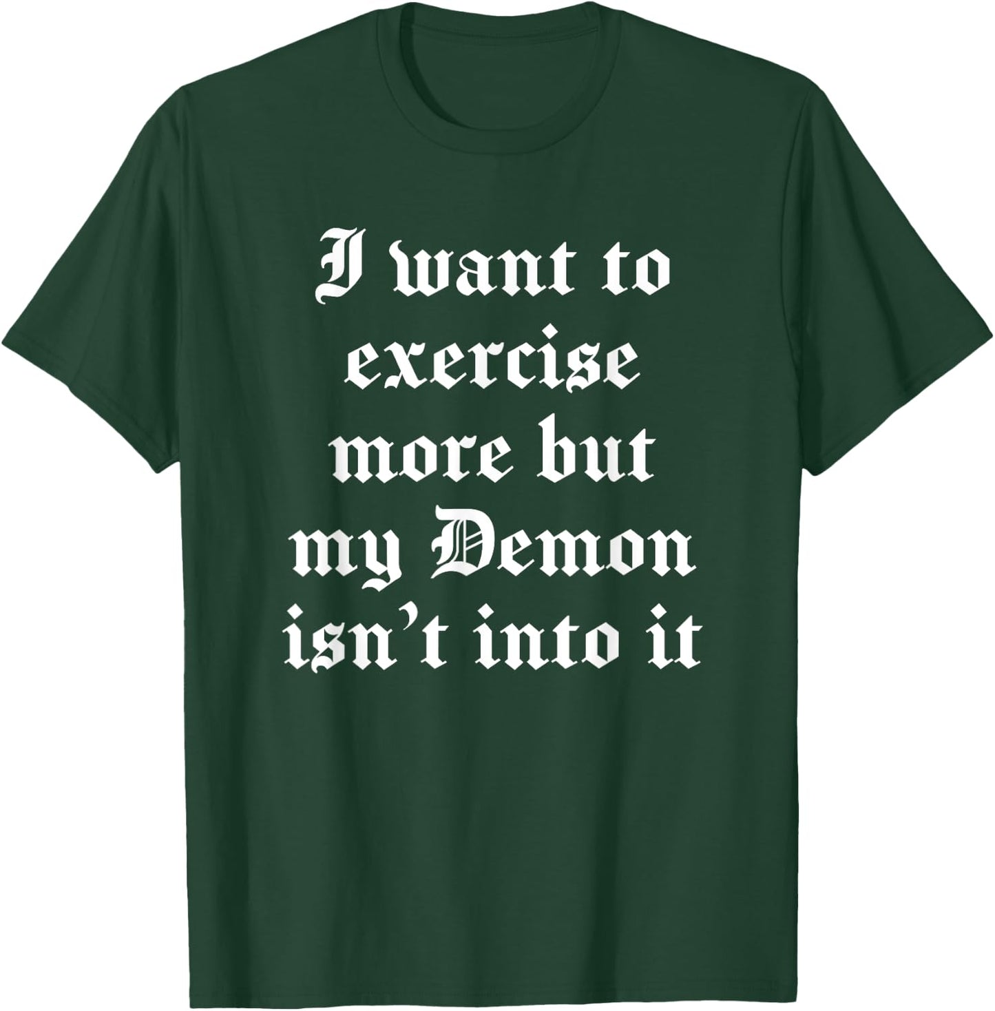 I Want To Exercise But My Demon Isn’T Into It Possessed T-Shirt - T-Shirt | Forest