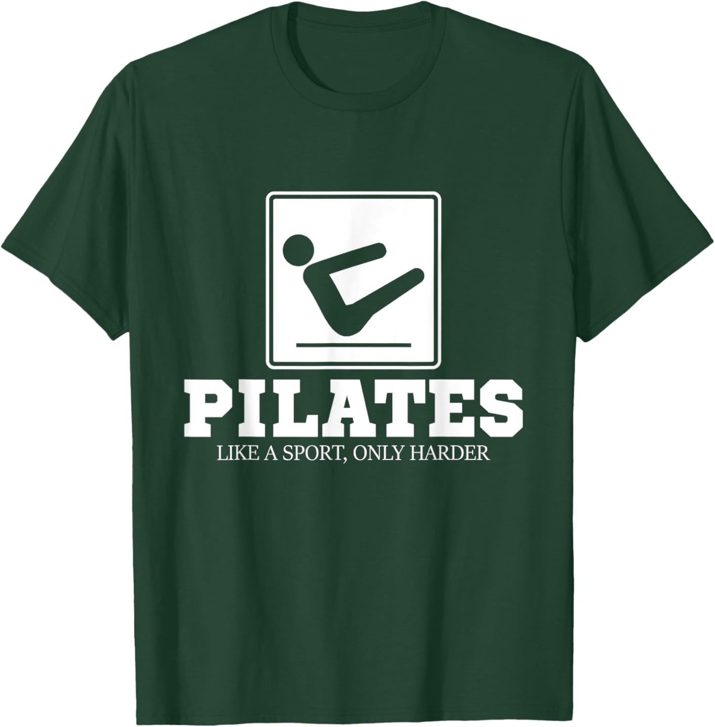 Pilates Like A Sport Only Harder - Pilates Fitness Training T-Shirt - T-Shirt | Forest