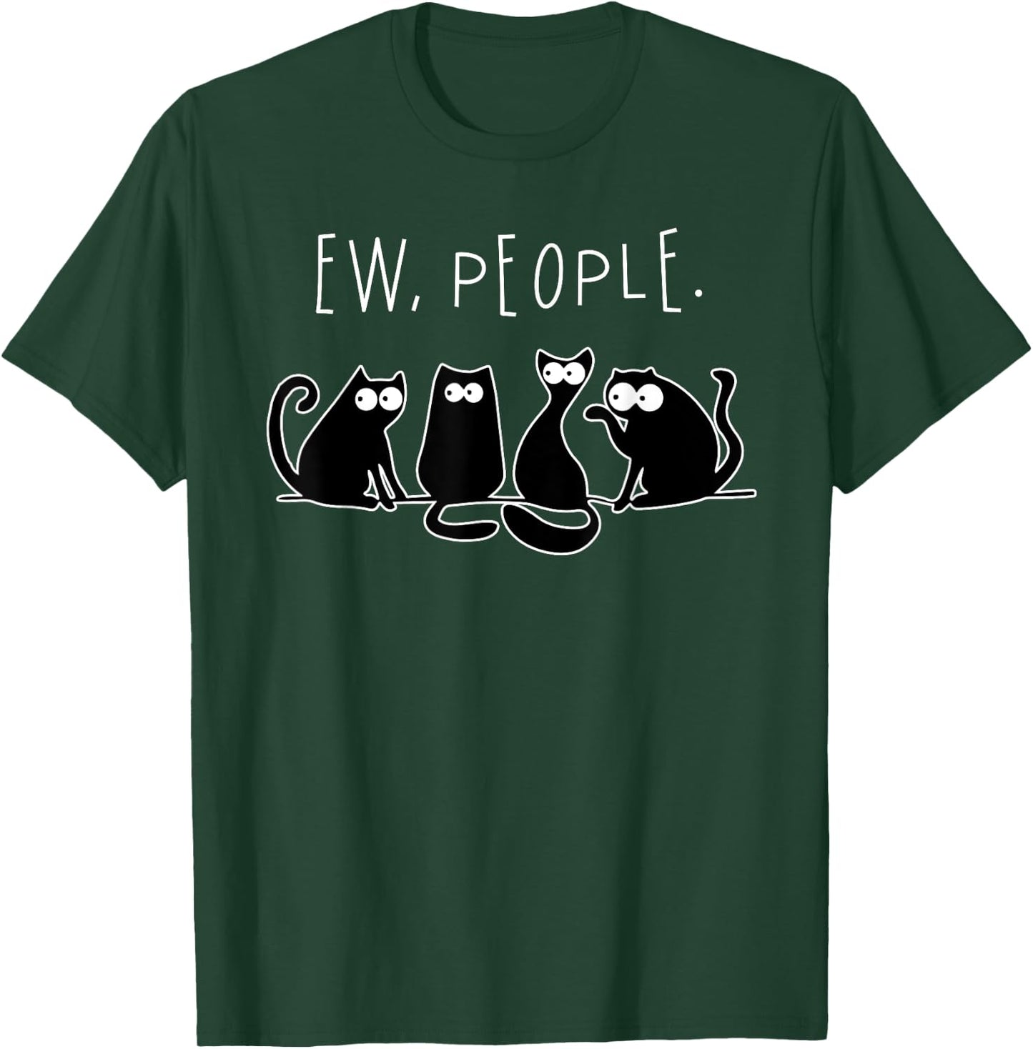 Ew People Shirt Black Cat Ew People Funny Meowy Cats Funny Men Women T-Shirt - T-Shirt | Forest