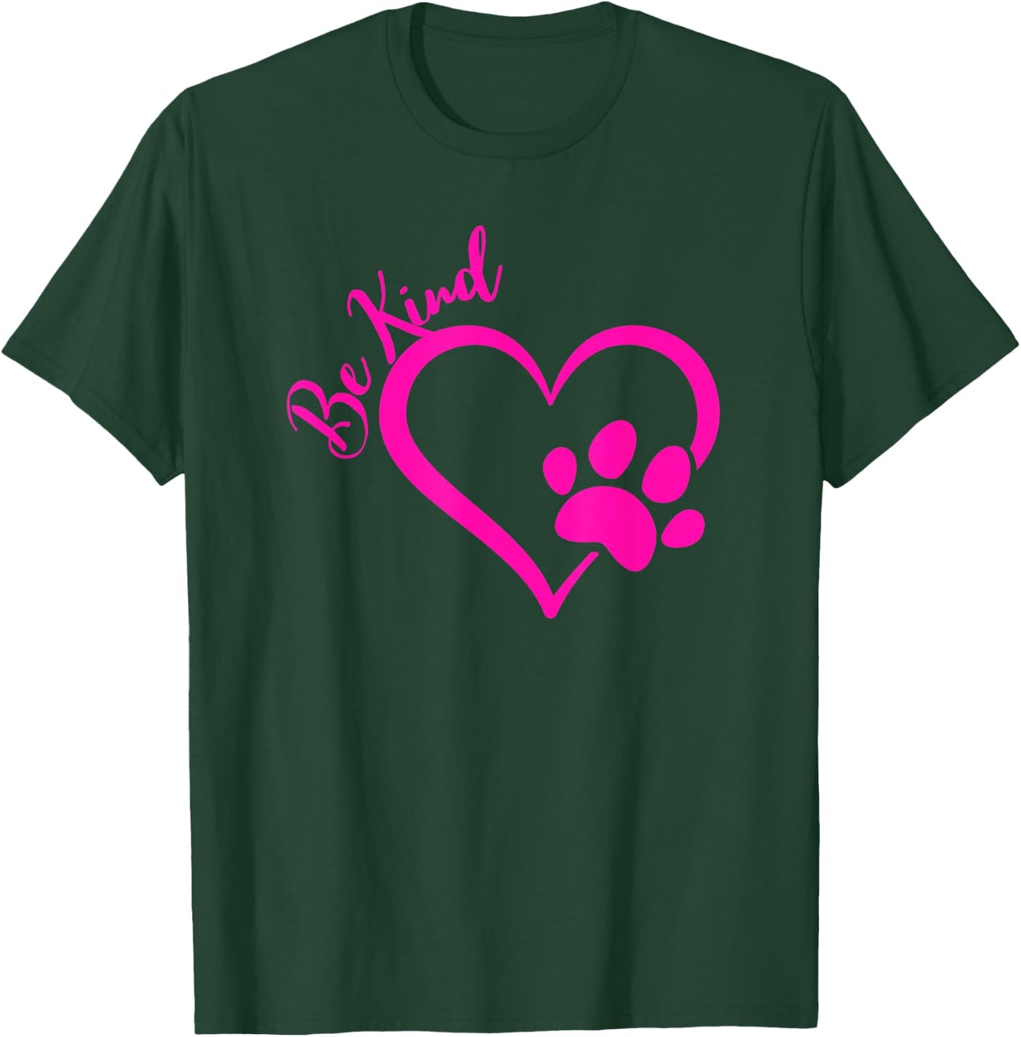 Be Kind Heart Paw Print Dog Love Men Women T-Shirt - T-Shirt | Forest