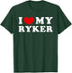 I Love My Ryker, I Heart My Ryker T-Shirt - T-Shirt | Forest