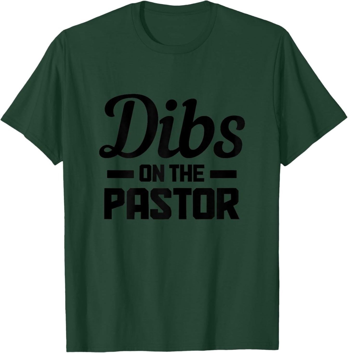 Dibs On The Pastor Funny Christian Faith Jesus Preacher T-Shirt - T-Shirt | Forest