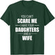 Fathers Day You Can´t Scare Me I Have 4 Daughters And A Wife T-Shirt - T-Shirt | Forest