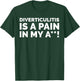Diverticula Gifts & Funny Diverticulitis T-Shirt - T-Shirt | Forest